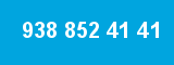 938 852 41 41